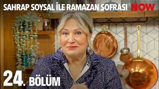 Sahrap Soysal ile Ramazan Sofrası 24 Bölüm [upl. by Tinya372]