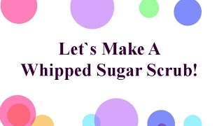 How To Make Whipped Sugar Scrubs With Natures Garden [upl. by Anitsirhk]