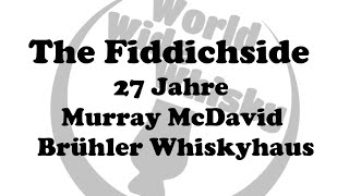 The Fiddichside 27 Jahre  Murray McDavid  Brühler Whiskyhaus [upl. by Yvon]