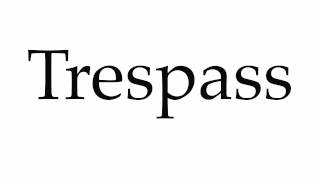 How to Pronounce Trespass [upl. by Atiuqad]