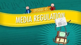 Media Regulation Crash Course Government and Politics 45 [upl. by Aleda148]