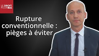 Rupture conventionnelle  les pièges à éviter [upl. by Neelhtak]