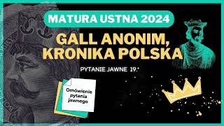 Matura ustna 2024  Gall Anonim Kronika polska  pytanie jawne 19 [upl. by Ahsiet]