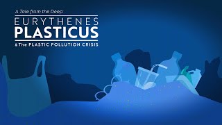 A Tale from the Deep Eurythenes plasticus and the plastic pollution crisis [upl. by Liauqram246]