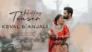 BEST WEDDING TEASER 2024  KEVAL amp ANJALI  RAJKOT weddingfilm  NEW WEDDING TEASER 2024 [upl. by Martineau]