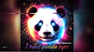 I Have Panda Eyes official audio DubstepEDM [upl. by Ettezzus]