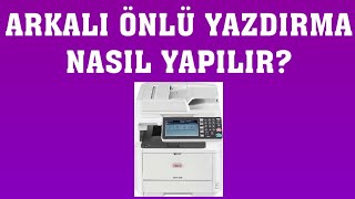 Oki Yazıcı Arkalı Önlü Yazdırma Nasıl Yapılır [upl. by Ydnes]