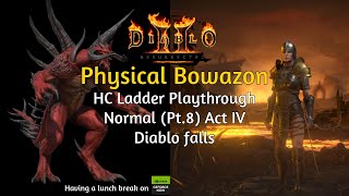 ACT IV Diablo falls D2R HC Ladder Physical Bowazon Playthrough Normal Pt8 [upl. by Annola385]