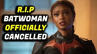 CW Officially CANCELS Batwoman RIP The DC CW Shows [upl. by Esra]