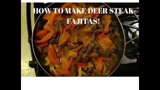 How to Make Steak Fajitas Deer Fajitas Deer Steak Fajitas [upl. by Lemart244]