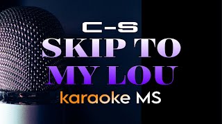 SKIP TO MY LOU Karaoke CS [upl. by Aretse880]