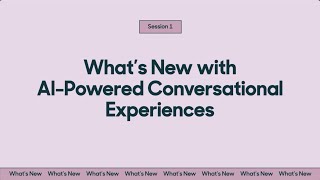 Q123 Whats New with AI Powered Conversational Experiences [upl. by Lauter]