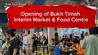 Opening of Bukit Timah Interim Market amp Food Centre walking tour hawker food [upl. by Anaitsirhc]