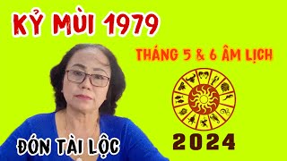 Kỷ Mùi 1979 Tháng 5 amp 6 Âm Lịch Đón Tài Lộc  Cô Huệ Tử Vi [upl. by Eilrahs726]