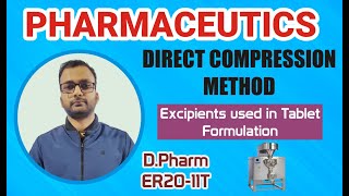 Direct Compression Method  Excipients used in Tablet Formulation Chapter5L5  DPharm  ER2011T [upl. by Rozalin545]