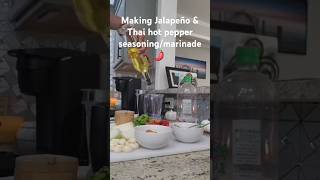 🌶 Making Jalapeño amp Thai hot pepper seasoningmarinade 🌶 [upl. by Hoisch]