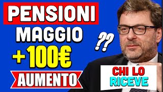 PENSIONI MAGGIO 👉 AUMENTO fino a 100 EURO IN ARRIVO⁉️ CHI LO RICEVE FACCIAMO IL PUNTO 📌 [upl. by Schach]