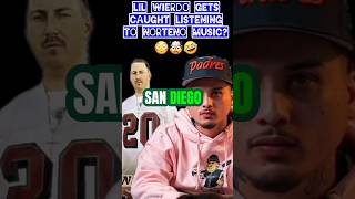 RAPPER LIL WIERDO CAUGHT LISTENING TO NORTENO MUSIC🤣🤔WAS HE INFLUENCED BY HIS OPPS🔊🎧 lilwierdo [upl. by Jeremiah]