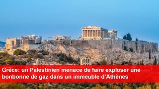 Grèce un Palestinien menace de faire exploser une bonbonne de gaz dans un immeuble d’Athènes [upl. by Quintie309]