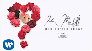 K Michelle  How Do You Know Official Audio [upl. by Ermentrude]