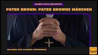 Hörbuch Pater Browns Märchen Die Pater Brown Klassiker 12  Gilbert Keith Chesterton [upl. by Catton716]