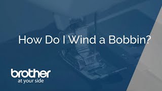 How To Wind A Bobbin on a Brother Sewing Machine [upl. by Idham]