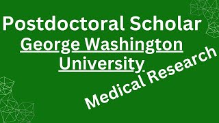 Postdoctoral Scholar Medical Research George Washington University Washington DC [upl. by Assirod]