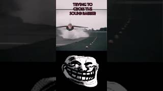 trying to cross the sound barrier trollface edit aviation memes music [upl. by Sucerdor]