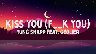 Yung Snapp  Kiss You Fk You feat Geolier TestoLyrics [upl. by Llednol408]