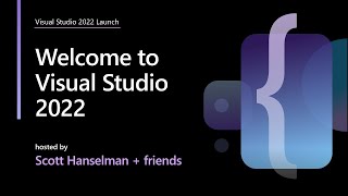 Welcome to Visual Studio 2022 – by Scott Hanselman and friends [upl. by Grove992]