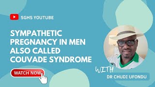 Understanding The Sympathetic Pregnancy In Men AKA Couvade Syndrome Phenomenon [upl. by Ytissac]