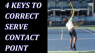 4 Keys To Correct Tennis Serve Contact Point [upl. by Gould]