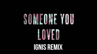 Lewis Capaldi  Someone You Loved Ignis Remix [upl. by Sitoiyanap861]