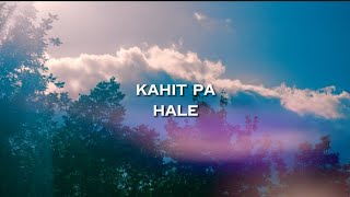 Kahit Pa Lyrics Video  Hale [upl. by Canute772]