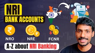 NRI Banking  Complete Guide  NRO vs NRE vs FCNR  3 Banks Accounts for NRI [upl. by Ayek585]