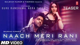 Naach Meri Rani TEASER Guru Randhawa Feat Nora Fatehi  Tanishk Bagchi  Nikhita Gandhi [upl. by Nitneuq996]