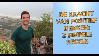 De Kracht Van Positief Denken 2 Simpele Regels [upl. by Rudin645]