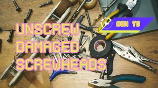 HOW TO UNSCREW DAMAGED SCREWHEADS [upl. by Filmer]