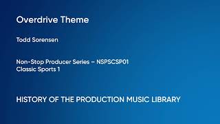 Overdrive Theme  Todd Sorensen  NonStop Producer Series NSPSCSP01 Full Track  HOTPML 689 [upl. by Apthorp456]