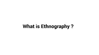 What is Ethnography [upl. by Eecyal225]