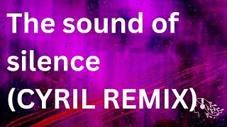 The sound of silence CYRIL REMIX English Lyrics thesoundofsilence remix lyricvideo tiktok [upl. by Aidyn]