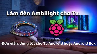 Hướng dẫn làm Ambilight đơn giản cho Tivi Yêu cầu sử dụng Tv andoid hoặc có Android Tv box [upl. by Moina954]