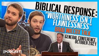 RESPONSE Brad Wilcox quotWorthiness Isnt Flawlessnessquot General Conference Talk [upl. by Fayola]