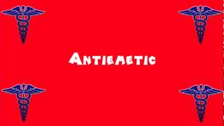 Pronounce Medical Words ― Antiemetic [upl. by Icaj]