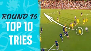 How were all these tries from one round  10 best tries from Round 16 [upl. by Akiv922]