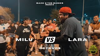 Back 2 The Basics REMIX  Octavos  Milu vs Lara [upl. by Ahseat]