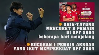 SERIUS DI AFF  SHIN PANGKAS 3 PEMAIN amp PANGGIL 1 PEMAIN NATURALISASI DIPANGGIL IKUT PERKUAT AFF [upl. by Camilo317]