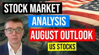 The August 2024 Outlook For US Stocks  Stock Market Analysis [upl. by Artemisia843]