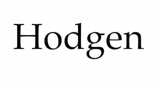 How to Pronounce Hodgen [upl. by Dilks]