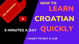 I want to buy a car The 5minuteaday way to learn Croatian learn croatian buyacar [upl. by Muhcon]